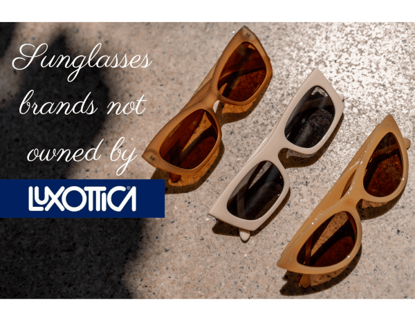 Sunglasses Brands Not Owned by Luxottica